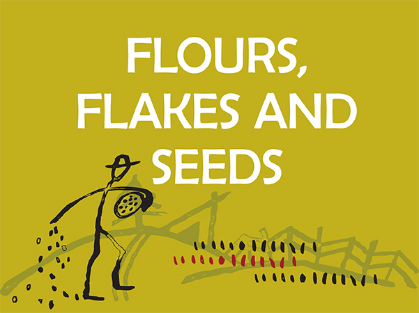 Flours, flakes and seeds